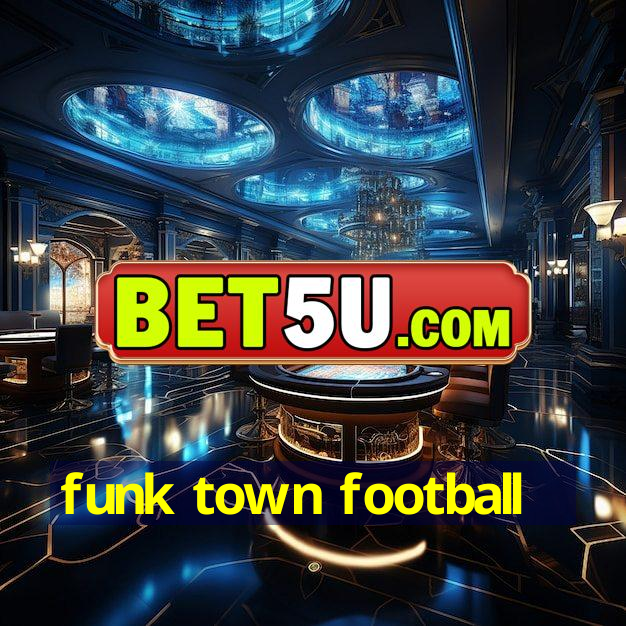 funk town football